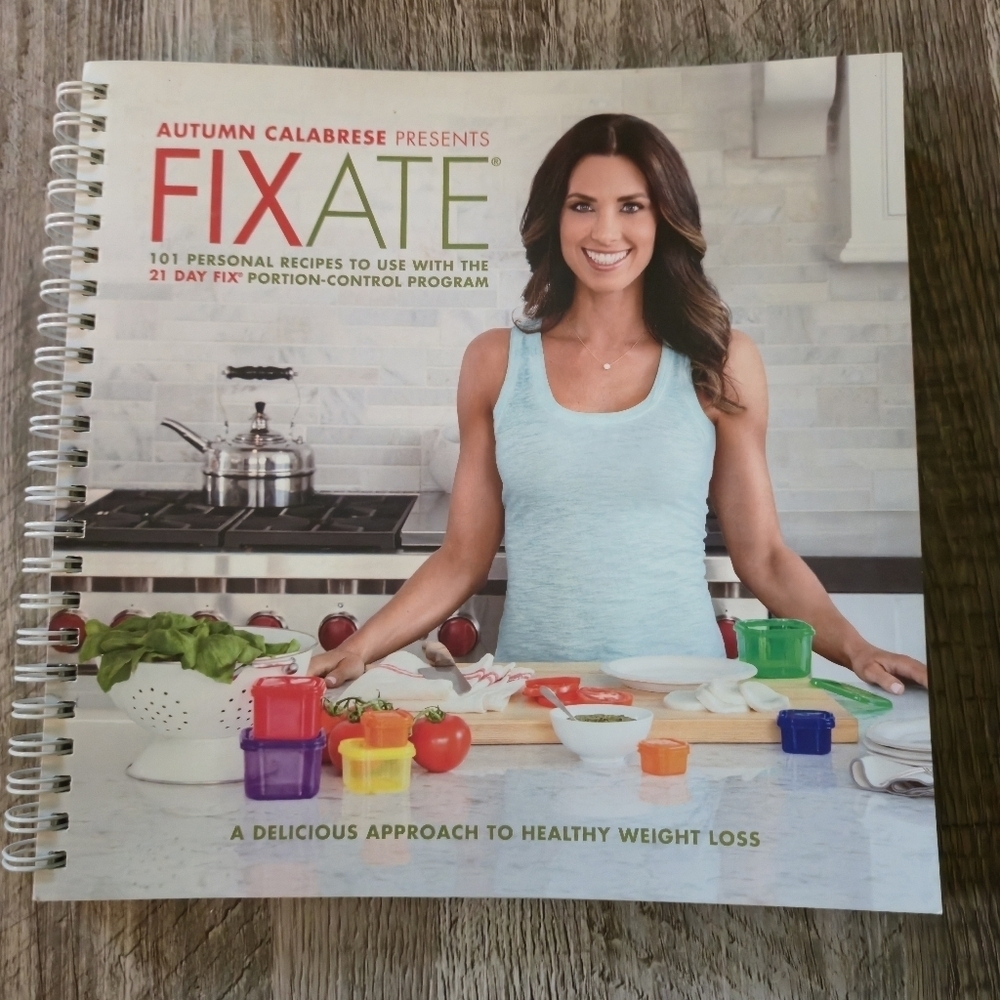 Autumn Calabrese FIXATE Cookbook - 21 Day Fix Portion Control Healthy Recipes